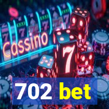 702 bet